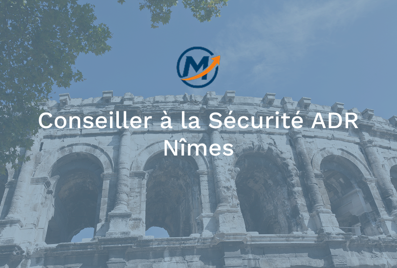 Conseiller Sécurité ADR à Nîmes